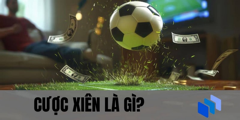 Tìm hiểu sơ nét kèo xiên bóng đá