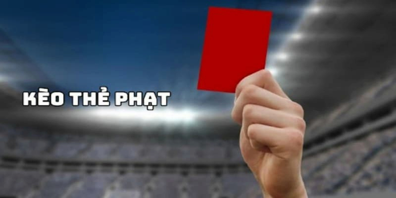 Sơ lược về hình thức đặt cược kèo thẻ phạt bóng đá