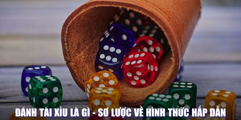 Đánh tài xỉu là gì
